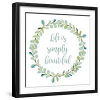Life is Simply Beautiful-Lanie Loreth-Framed Art Print