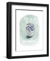 Life is Succulent I-Grace Popp-Framed Art Print