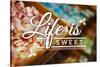 Life is Sweet - Rows of Candy Sentiment-Lantern Press-Stretched Canvas