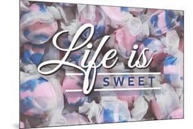 Life is Sweet - Taffy Collage Sentiment (#2)-Lantern Press-Mounted Art Print