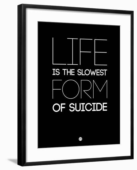 Life Is the Slowest Form of Suicide 1-NaxArt-Framed Art Print