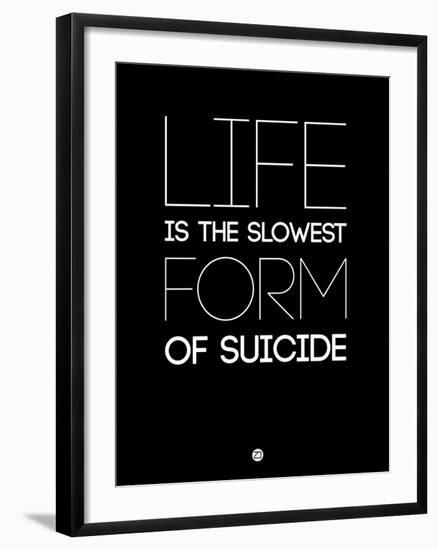 Life Is the Slowest Form of Suicide 1-NaxArt-Framed Art Print