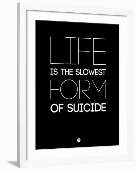 Life Is the Slowest Form of Suicide 1-NaxArt-Framed Art Print