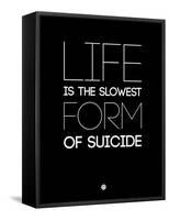 Life Is the Slowest Form of Suicide 1-NaxArt-Framed Stretched Canvas