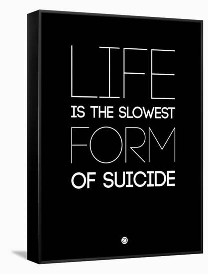 Life Is the Slowest Form of Suicide 1-NaxArt-Framed Stretched Canvas