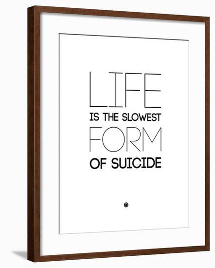 Life Is the Slowest Form of Suicide 2-NaxArt-Framed Art Print