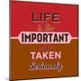 Life Is Too Important 1-Lorand Okos-Mounted Premium Giclee Print