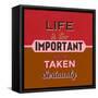 Life Is Too Important 1-Lorand Okos-Framed Stretched Canvas