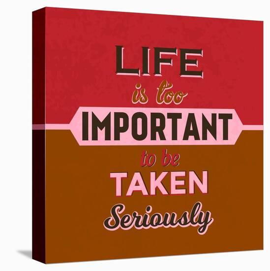 Life Is Too Important 1-Lorand Okos-Stretched Canvas