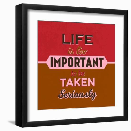 Life Is Too Important 1-Lorand Okos-Framed Art Print