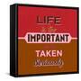 Life Is Too Important 1-Lorand Okos-Framed Stretched Canvas