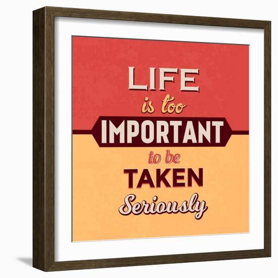 Life Is Too Important-Lorand Okos-Framed Art Print