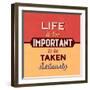 Life Is Too Important-Lorand Okos-Framed Art Print