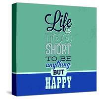 Life Is Too Short 1-Lorand Okos-Stretched Canvas
