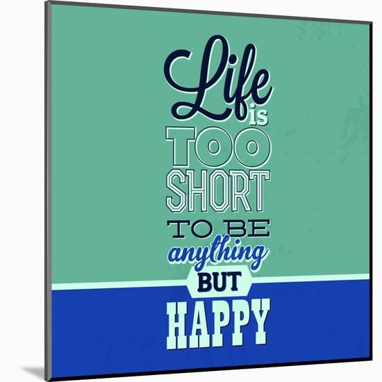 Life Is Too Short 1-Lorand Okos-Mounted Art Print