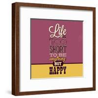 Life Is Too Short-Lorand Okos-Framed Art Print