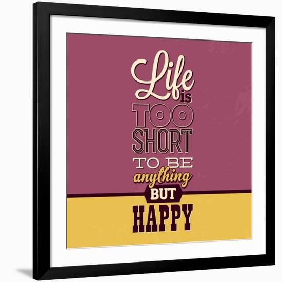 Life Is Too Short-Lorand Okos-Framed Premium Giclee Print