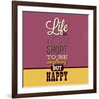 Life Is Too Short-Lorand Okos-Framed Art Print