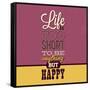 Life Is Too Short-Lorand Okos-Framed Stretched Canvas