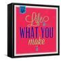 Life Is What You Make it 1-Lorand Okos-Framed Stretched Canvas