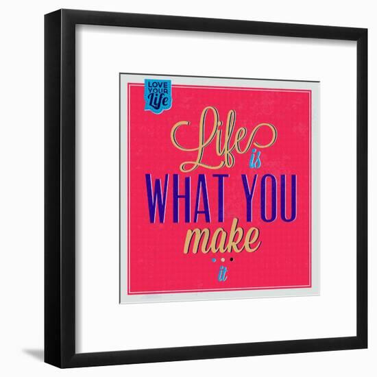 Life Is What You Make it 1-Lorand Okos-Framed Art Print