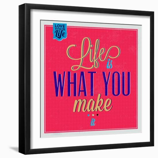 Life Is What You Make it 1-Lorand Okos-Framed Art Print