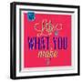 Life Is What You Make it 1-Lorand Okos-Framed Art Print