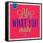 Life Is What You Make it 1-Lorand Okos-Framed Stretched Canvas