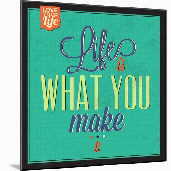 Life Is What You Make It-Lorand Okos-Mounted Art Print