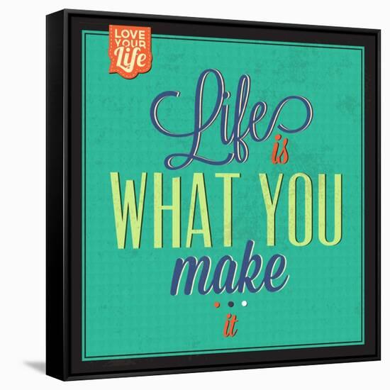 Life Is What You Make It-Lorand Okos-Framed Stretched Canvas