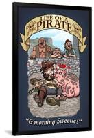 Life of a Pirate - G'Morning Sweetie-Lantern Press-Framed Art Print