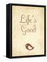 Life's Good-null-Framed Stretched Canvas