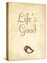 Life's Good-null-Stretched Canvas