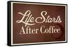 Life Starts after Coffee-null-Framed Stretched Canvas