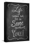 Life Would Not Be the Same Without You-null-Framed Stretched Canvas