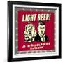 Light Beer! All the Stupidity with Half the Calories!-Retrospoofs-Framed Premium Giclee Print