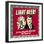 Light Beer! All the Stupidity with Half the Calories!-Retrospoofs-Framed Premium Giclee Print