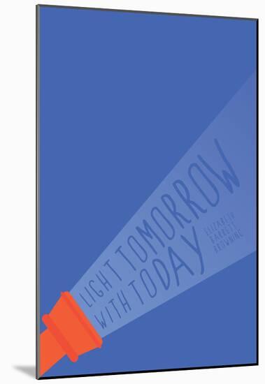 Light Tomorrow With Today-null-Mounted Poster