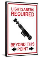 Lightsabers Required Past This Point-null-Framed Art Print