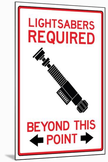 Lightsabers Required Past This Point-null-Mounted Art Print