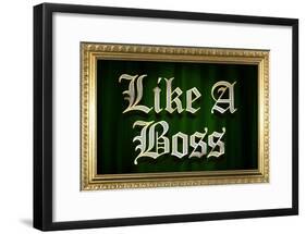 Like A Boss Faux Frame Humor Poster-null-Framed Poster