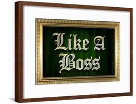 Like A Boss Faux Frame Humor Poster-null-Framed Poster