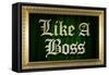 Like A Boss Faux Frame Humor Poster-null-Framed Stretched Canvas