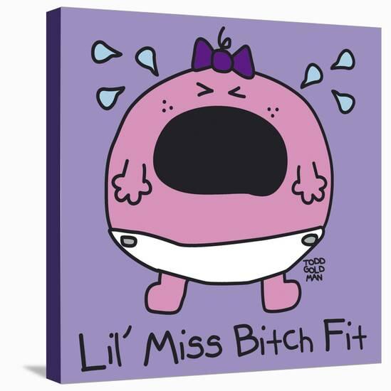 Lil Miss Bitch Fit-Todd Goldman-Stretched Canvas