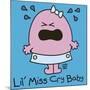 Lil Miss Cry Baby-Todd Goldman-Mounted Giclee Print