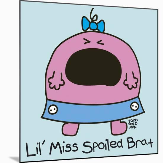 Lil Miss Spoiled Brat-Todd Goldman-Mounted Giclee Print