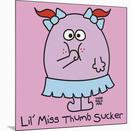 Lil Miss Thumb Sucker-Todd Goldman-Mounted Giclee Print