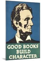 Lincoln, Good Books Build Character-null-Mounted Art Print