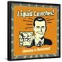 Liquid Lunches! Chewing Is Overrated!-Retrospoofs-Framed Poster