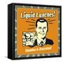 Liquid Lunches! Chewing Is Overrated!-Retrospoofs-Framed Stretched Canvas